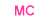 MC